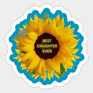 BEST DAUGHTER EVER Sticker